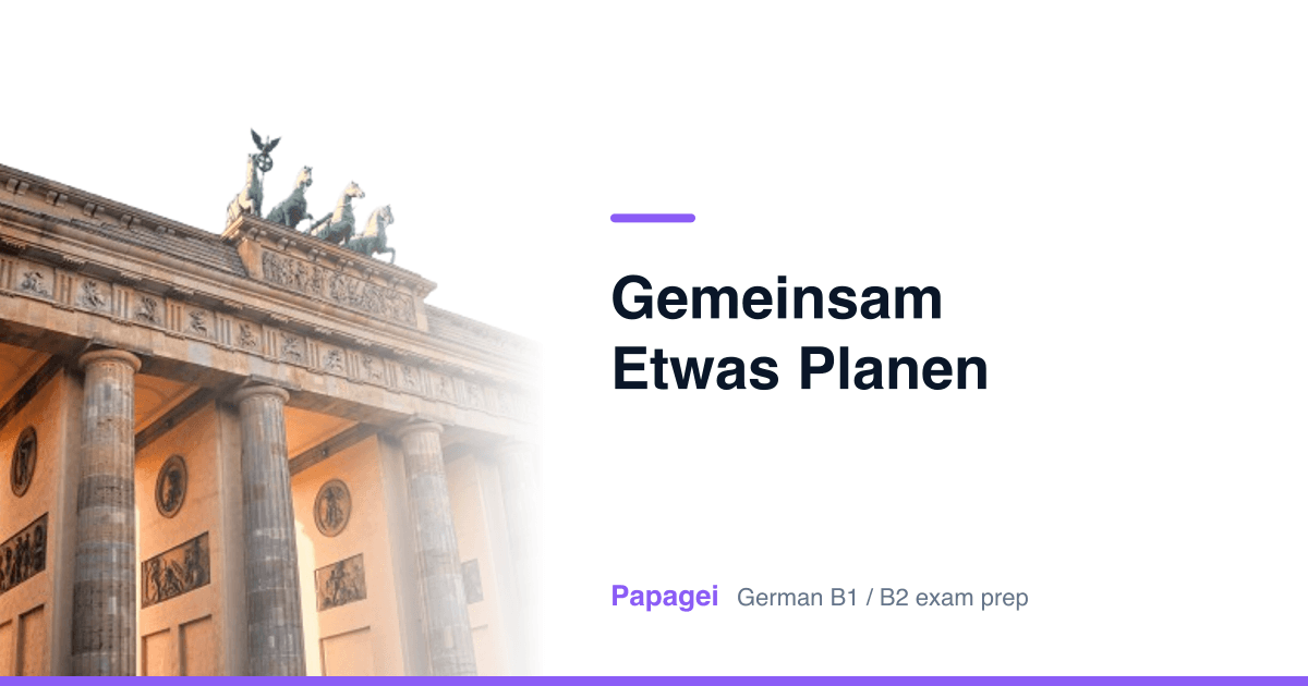 Brandenburg Gate with the title “Gemeinsam Etwas Planen” — Papagei German B1/B2 exam preparation